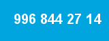 996 844 27 14